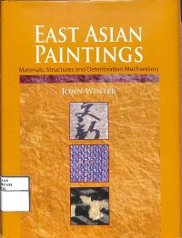 Image of East Asian Paintings Materials, Structure and Deterioration Mechanisms