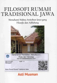 Image of Filosofi rumah tradisional jawa : Memahami makna arsitektur jawa yang filosofis dan adiluhung
