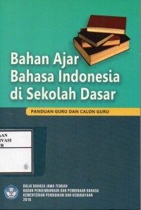 Image of Bahan Ajar Bahasa Indonesia di sekolah dasar : Panduan guru dan calon guru