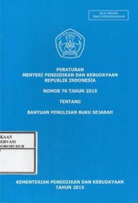 Image of Peraturan menteri pendidikan dan kebudayaan republik indonesia nomor 76 tahun 2015 tentang bantuan penulisan buku sejarah