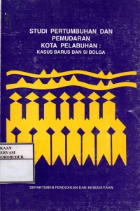 Image of Studi Pertumbuhan dan Pemudaran Kota Pelabuhan : Kasus Barus dan Si Bolga