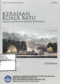Image of Kerajaan Kuala Batu (Kisah Lenyapnya Sebuah Kerajaan) : Seri Informasi Sejarah