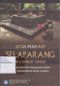 Image of Situs Makam Selaparang di Lombok Timur : Dalam Perspektif Pengajaran Sejarah dan Pengembangan Wisata Sejarah