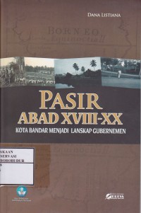 Image of Pasir Abad XVIII - XX Kota Bandar menjadi Lanskap Gubernemen