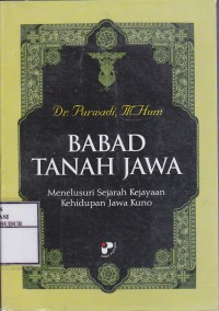 Image of Babad Tanah Jawa Menelusuri Sejarah Kejayaan Kehidupan Jawa Kuno