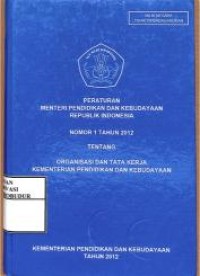 Image of Peraturan Menteri Pendidikan dan Kebudayaan Republik Indonesia Nomor 1 Tahun 2012 tentang Organisasi dan Tata Kerja Kementerian Pendidikan dan Kebudayaan