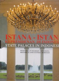 Image of Istana-Istana Kepresidenan Di Indonesia = State Palaces In Indonesia