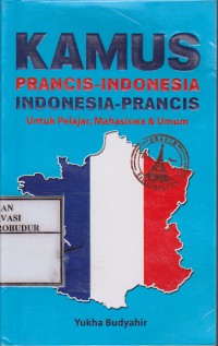 Image of Kamus Prancis - Indonesia Indonesia - Prancis untuk Pelajar, Mahasiswa & Umum