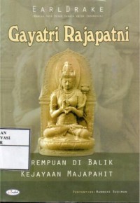 Image of Gayatri Rajapatni : Perempuan di balik kejayaan Majapahit