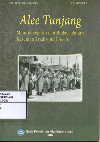Image of Alee Tunjang : Menilik sejarah dan budaya dalam kesenian tradisional Aceh