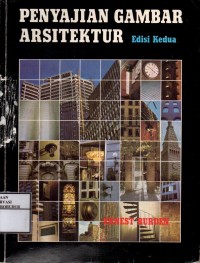 Image of Penyajian Gambar Arsitektur : Suatu Penyajian dengan Pendekatan Fotografis
