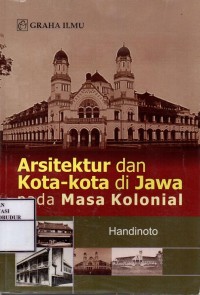 Image of Arsitektur dan Kota-kota di Jawa pada Masa Kolonial