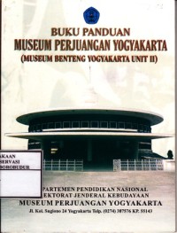 Image of Buku Panduan Museum Perjuangan Yogyakarta (Museum Benteng Yogyakarta Unit II)