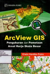 Image of Arc View GIS Pengukuran dan Pemetaan Areal Kerja Skala Besar