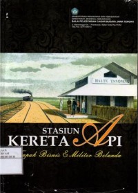 Image of Stasiun kereta api : tapak bisnis  & militer belanda