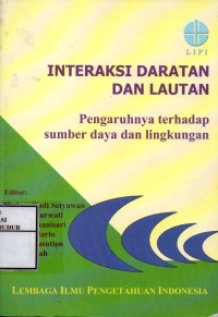 Image of Interaksi Daratan dan Lautan : Pengaruhnya Terhadap Sumber Daya dan Lingkungan