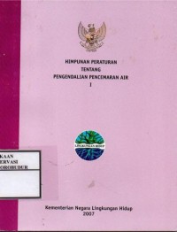 Image of Himpunan Peraturan Tentang Pengendalian Pencemaran Air I