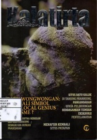 Image of Buletin Kalatirta Vol.6 Tahun 2018 : Prinsip penguatan dan perlindungan fisik sebuah cagar budaya berdasarkan principles for the conservation of heritage site in China ICOMOS, Mengenal warisan (heritage) bersifat mixed site : peluang dan tantangan, Situs batu kalde di tanjung pananjung pangandaran upaya pelindungan berdasarkan temuan ekskavasi penyelamatan,  Publikasi dalam pelestarian cagar budaya, Menafsir kembali situs patapan, Batu  wongwongan anomali simbol atau local genius, Potensi gua sutra reregan dan gua panggung sebagai gua hunian prasejarah, Lawang kuri tanda persahabatan banten dan lampung
