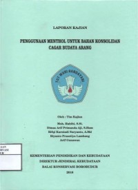 Image of Penggunaan menthol untuk bahan konsolidan cagar budaya arang