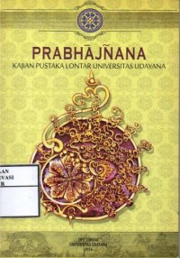 Image of Prabhajnana : Kajian pustaka lontar Universitas Udayana