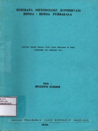 Image of Beberapa Metodologi Konservasi Benda-Benda Purbakala : laporan Tehnis Bidang Studi yang Di Pelajari di INDIA (September 1978 - Februari 1979)