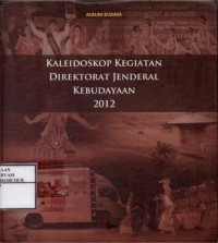 Image of Kaleidoskop Kegiatan Direktorat Jenderal Kebudayaan 2012
