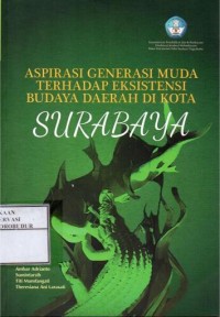 Image of Aspirasi generasi muda terhadap eksistensi budaya daerah di kota surabaya