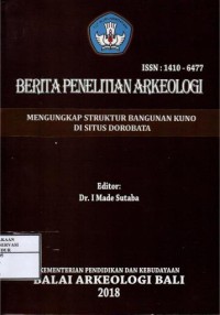 Image of Berita Penelitian Arkeologi : Mengungkap struktur bangunan kuno di situs dorobata