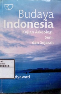 Image of Budaya Indonesia Kajian Arkeologi, Seni, dan Sejarah