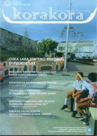 Image of Korakora Edisi IV Tahun 2017 : Duka lara benteng kolonial di pulau kisar, Mengenal arsitektur fala kanci dan rumah bangsawan di Ternate, Kedatangan bangsa arab di ternate, Cagar budaya Kaimana di tengah lalu lintas pesawat udara, Workshop pembinaan juru pelihara se-provinsi Maluku Utara 2017, Publikasi cagar budaya melalui pameran di kota ternate