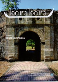 Image of Korakora Edisi II Tahun 2015 : Pembersihan peradaban di timur tengah dan pelajaran untuk Indonesia, Reinveting museum rempah-rempah : upaya menafsir ulang kronik masa lalu di masa kini, Sasadu dalam masyarakat sahu, Potensi situs cagar budaya bawah air di perairan saramaake Halmahera Timur, Penggambaran teknis benteng kolonial di kota ternate, Konservasi benteng nassau suatu upaya pelestarian, Karakteristik