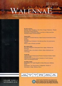Image of Walennae Volume 16 No.2 November 2018 : Sebaran situs paleolitik di tepi aliran sungai walennae wilayah bone barat, sulawesi selatan, Peradaban di daerah mamasa kajian budaya austronesia di situs dambi dan matti, Situs-situs megalitik di kabupaten bone kajian, sebaran dan kronologi,  Indikasi pengaruh kebudayaan persia di sulawesi selatan kajian arkeologi islam, Mangngade ciri tradisi megalitik di desa wanuwaru mallawa maros