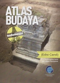 Image of Atlas budaya edisi candi : Meneropong candi dari aspek geospasial