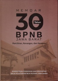Image of Memoar 30 tahu BPNB Jawa Barat pemikiran, kenangan, dan harapan