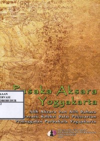 Image of Pusaka Aksara Yogyakarta : Alih Aksara dan alih bahasa Prasasti koleksi balai pelestarian peninggalan purbakala yogyakarta