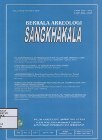 Image of Berkala Arkeologi Sangkhakala Vol.23 No2 November 2020 : Folklor peninggalan-peninggalan putri hijau di desa seberaya karo, Eksistensi leluhur dalam kehidupan masyarakat nias, Akulturasi budaya studi kasus komunitas samin di kudus Jawa Tengah, Bentuk dan struktur bangunan pada masa klasik di sumatra dan jawa berdasarkan temuan genting, Identifikasi tinggalan arkeologi di situs kapal tenggelam senggiling