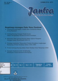 Image of Jantra Vol.16 No.1 Juni 2021 : Gotong royong digital praktik baru solidaritas warga di era pandemi, Gotong royong sebagai modal sosial dalam menghadapi pandemi di kota surabaya, Relevansi nilai gotong royong dalam ajaran pangestu sebagai upaya memerangi covid 19, Menjaga kesehatan masyarakat melalui perbaikan lingkungan kampung di kota surabaya tahun 1910-1940, Proses gotong royong dalam pasar budaya desa manyarejo 2020, Dampak pandemi covid 19 terhadap kehidupan sosial ekonomi perempuan