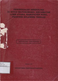 Image of Peninggalan arkeologi di situs watunongko, kecamatan lore utara, kabupaten poso, propinsi sulawesi tengah