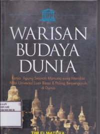 Image of Warisan Budaya Dunia : Karya Agung Sejarah Manusia yang Memiliki Nilai Universal Luar Biasa & Paling Berpengaruh di Dunia