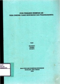 Image of Studi Pengaruh Rembesan Air Pada Dinding Candi Borobudur dan Penanganannya