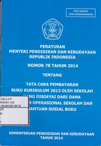 Image of Peraturan Menteri Pendidikan dan Kebudayaan Republik Indonesia Nomor 78 Tahun 2014 tentang Tata Cara Pembayaran Buku Kurikulum 2013 oleh sekolah yang dibiayai dari dana bantuan operasional sekolah dan bantuan sosial buku