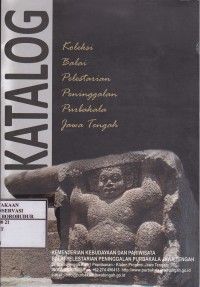 Image of Katalog Koleksi Balai Pelestarian Peninggalan Purbakala Jawa Tengah
