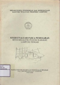 Image of Studi Evaluasi Pasca Pemugaran Situs Megalitik Pugung Raharjo Lampung Tengah