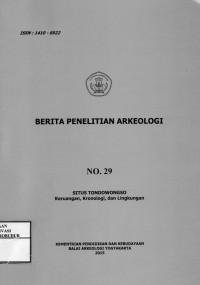 Image of Berita penelitian arkeologi No. 29 Th. 2015 : Situs Tondowongso keruangan, kronologi, dan lingkungan