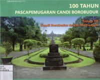 Image of 100 Tahun pascapemugaran candi borobudur : Trilogi III candi borobudur dalam multiaspek