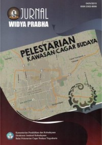 Image of Jurnal Widya Prabha 04/IV/2015 : Kawasan cagar budaya di yogyakarta citra identitas dan branding ruang, Pendekatan kawasan dalam pengelolaan cagar budaya kasus njeron beteng yogyakarta, Pelestarian kampung kauman yogyakarta sebagai kawasan cagar budaya dan pemanfaatannya untuk pariwisata budaya, Pusaka alam dan pusaka budaya di kawasan lava bantal dan watu adeg kecamatan berbah sleman D.I Yogyakarta, Dilema pemugaran bangunan cagar budaya dalam regulasi anggaran