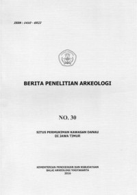 Image of Berita Penelitian Arkeologi No.30 : Situs Permukiman Kawasan Danau Di Jawa Timur