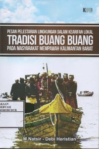 Image of Pesan pelestarian lingkungan dalam kearifan lokal tradisi buang buang pada masyarakat mempawah kalimantan barat