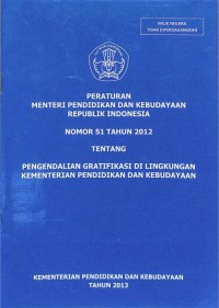 Image of Peraturan menteri pendidikan, kebudayaan, riset, dan teknologi republik indonesia nomor 51 tahun 2012 tentang pengendalian gratifikasi di lingkungan kementerian pendidikan dan kebudayaan