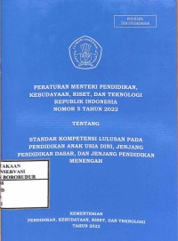 Image of Peraturan menteri pendidikan, kebudayaan, riset, dan teknologi republik Indonesia nomor 5 tahun 2022 tentang standar kompetensi lulusan pada pendidikan anak usia dini, jenajng pendidikan dasar, dan jenjang pendidikan menengah